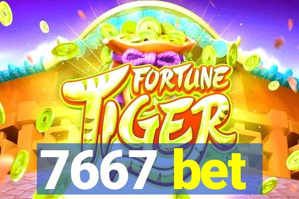 7667 bet